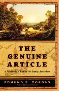 The Genuine Article : A Historian Looks at Early America