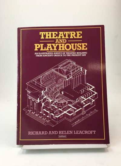 Theatre and playhouse. An illustrated survey of…