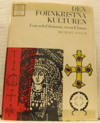 Den fornkristna kulturen. Fem sekel historia, tro…