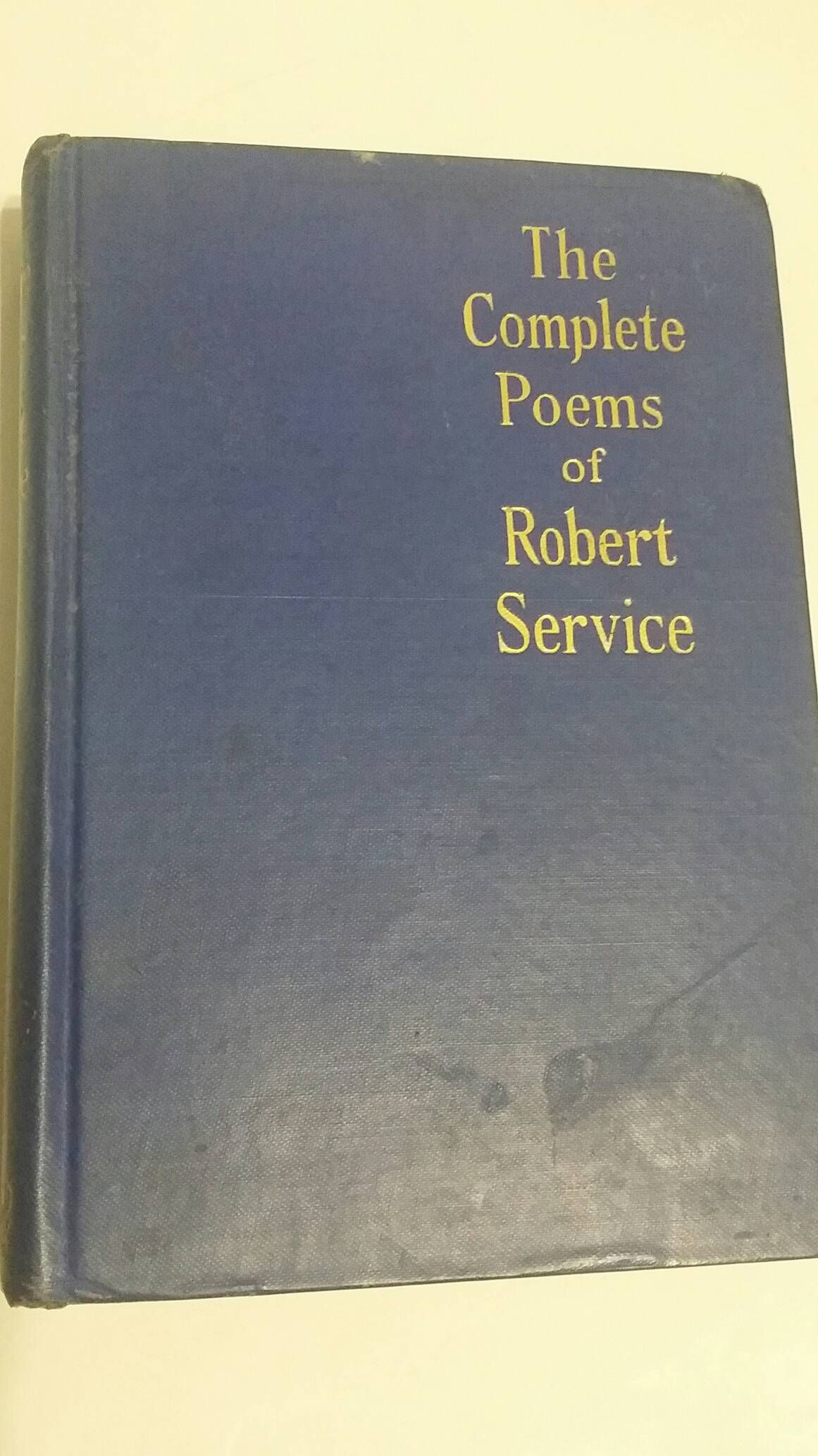 The Complete Poems of Robert Service by Robert Service - 1945