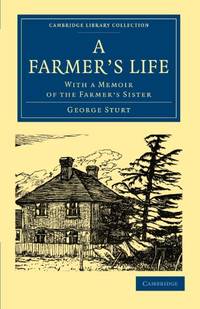 A Farmer's Life: With a Memoir of the Farmer's Sister