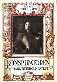 Konspiratören Johann Reinhold Patkul.