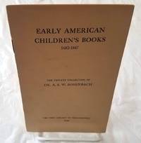 Early American children's books, 1682-1847: The private collection of A.S.W. Rosenbach