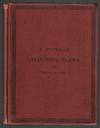 A Popular California Flora, or a Manual of Botany for Beginners, Containing Descriptions of Exogenous Plants Growing in Central California, and Westward to the Ocean