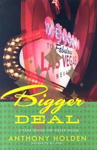 Bigger Deal: A Year Inside the Poker Boom