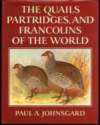 The Quails, Partridges, and Francolins of the World by Johnsgard, Paul A - 1988-07-21