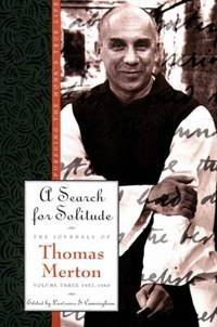 A Search for Solitude: Pursuing the Monk's True LifeThe Journals of Thomas Merton, Volume 3:...