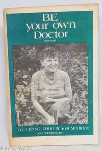 Be your own doctor, let living food be your medicine (revised)