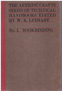 cover of THE ARTISTIC CRAFTS SERIES OF TECHNICAL HANDBOOKS No. I. Bookbinding - Bookbinding, and the Care of Books