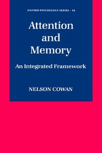 Attention and Memory: An Integrated Framework: 26 (Oxford Psychology Series)