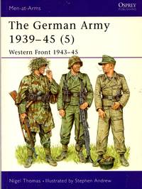 Men-At-Arms No.336: The German Army 1939-45 (5) - Western Front 1943-45 by Thomas, Nigel - 2000