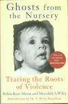 Ghosts From The Nursery: Tracing The Roots Of Violence