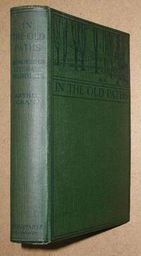 In The Old Paths. Memories of Literary Pilgrimages by Grant, Arthur - 1913