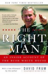 The Right Man : An Inside Account of the Bush White House