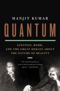Quantum : Einstein, Bohr, and the Great Debate about the Nature of Reality