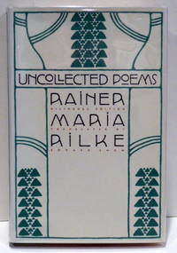 UNCOLLECTED POEMS by RILKE, Rainer Maria - 1996