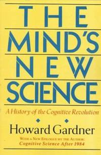The Mind's New Science : A History of the Cognitive Revolution