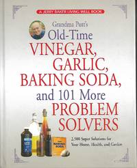 image of Grandma Putt's Old-time Vinegar, Garlic, Baking Soda and 101 More Problem Solvers