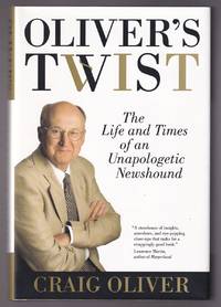 Oliver's Twist The Life and Times of an Unapologetic Newshound