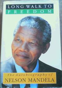 Long Walk to Freedom: The Autobiography of Nelson Mandela by Nelson Mandela - 1st Edition - 1994 - from Chapter 1 Books (SKU: oguz)