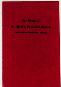 The Story of St. Mark's Epioscopal Church, Antietam Parish, Breathedsville, Maryland 1849-1949