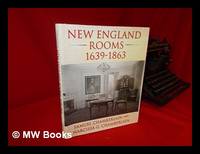 New England rooms 1639-1863 / Samuel Chamberlain and Narcissa G. Chamberlain