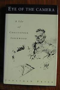 image of Eye of the Camera: Life of Christopher Isherwood
