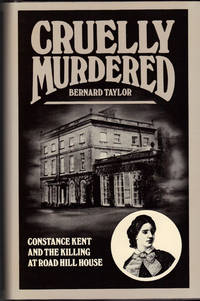 image of CRUELLY MURDERED ~Constance Kent and the Killing at Road Hill House