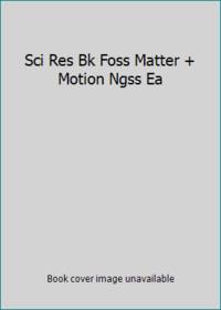 Sci Res Bk Foss Matter + Motion Ngss Ea