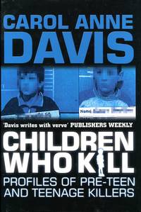 image of Children Who Kill: Profiles of Pre-teen and Teenage Killers
