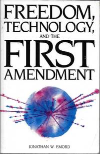 "Freedom, Technology, And The First Amendment"