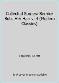 image of Collected Stories: Bernice Bobs Her Hair v. 4 (Modern Classics)