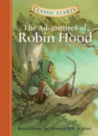 Classic Starts(r) the Adventures of Robin Hood