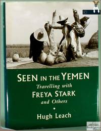Seen in the Yemen: Travelling with Freya Stark and Others