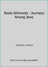 image of Roots Schmoots - Journeys Among Jews