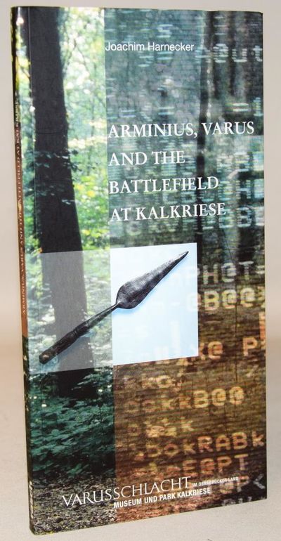 Arminius, Varus and the Battlefield at Kalkriese.