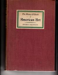 The history & ideals of American art,