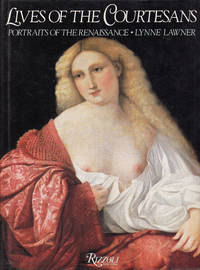 LIVES OF THE COURTESANS: PORTRAITS OF THE RENAISSANCE