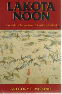 cover of LAKOTA NOON The Indian Narrative of Custer's Defeat