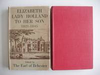 Elizabeth, Lady Holland to Her Son 1821-1845 by Ilchester, The Earl of             (edited by) - 1946