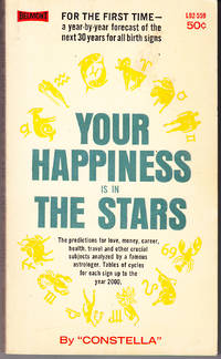 Your Happiness is in the Stars by Constella - Paperback - 1st Printing - 1963 - from John Thompson (SKU: 20886)