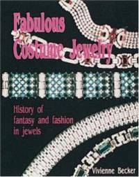 Fabulous Costume Jewelry: History of Fantasy and Fashion in Jewels by Vivienne Becker - Hardcover - 2007-02-05 - from Books Express (SKU: 0887405312)