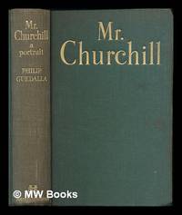 Mr. Churchill: a portrait / by Philip Guedalla