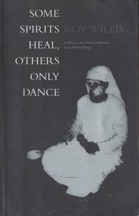 Some Spirits Heal, Others Only Dance: A Journey…