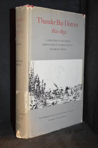 cover of Thunder Bay District 1821-1892; A Collection of Documents (Publisher series: Ontario Series.)