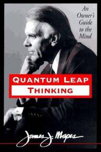 Quantum Leap Thinking : An Owner's Guide to the Mind