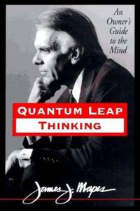 Quantum Leap Thinking: An Owner's Guide to the Mind