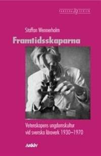 Framtidsskaparna. Vetenskapens ungdomskultur vid…