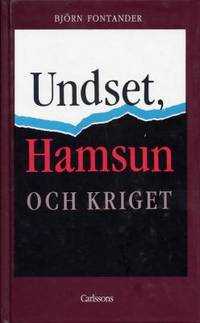 Undset, Hamsun och kriget.