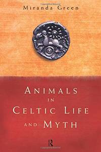 Animals in Celtic Life and Myth